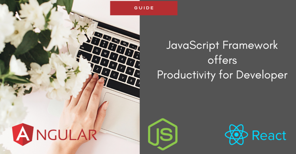JavaScript Framework offers Productivity for Developer
