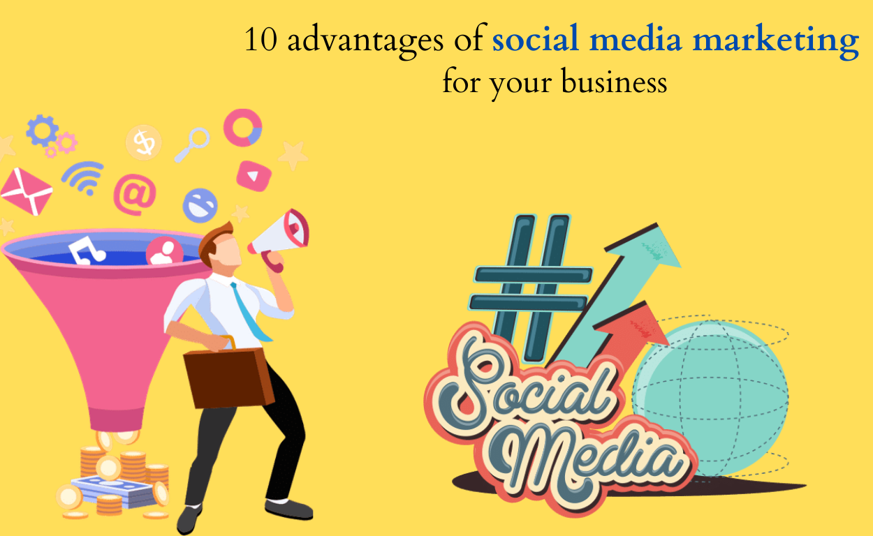 10 advantages of social media marketing for your business