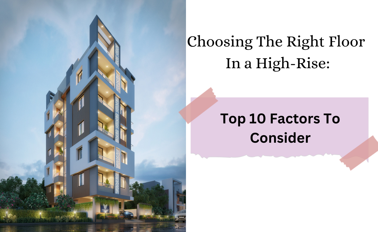 Choosing The Right Floor In A High-Rise: Top 10 Factors To Consider