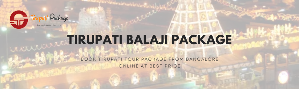 <strong>Experience Divine Bliss: Tirupati Balaji Darshan Package from Bangalore</strong>
