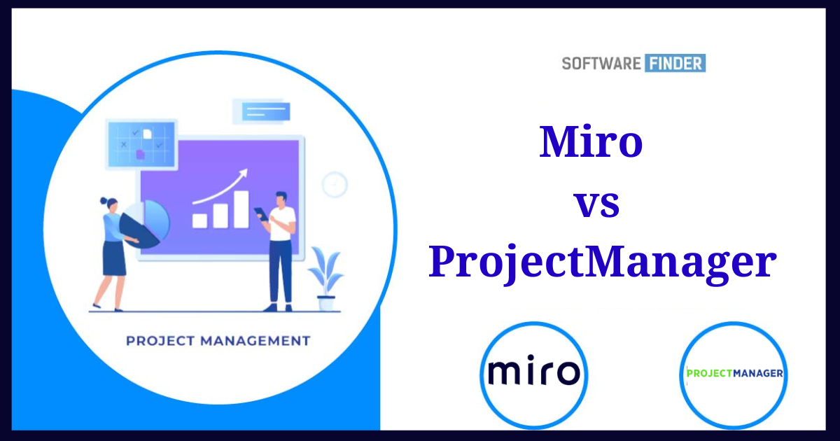 Miro vs ProjectManager: Which Software is Better for Project Management?