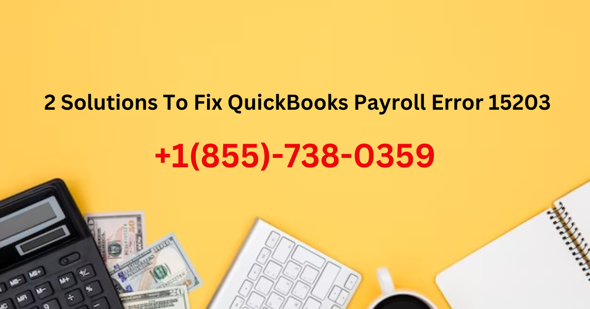 2 Solutions To Fix QuickBooks Payroll Error 15203